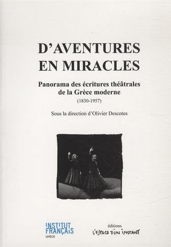 D'AVENTURES EN MIRACLES ANTHOLOGIE DES ECRITURES THEATRALES, de DESCOTES OLIVIE | portada del libro