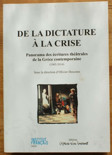 DE LA DICTATURE A LA CRISE ANTHOLOGIE DES ECRITURES THEATRAL, de DESCOTES OLIVIE | portada del libro