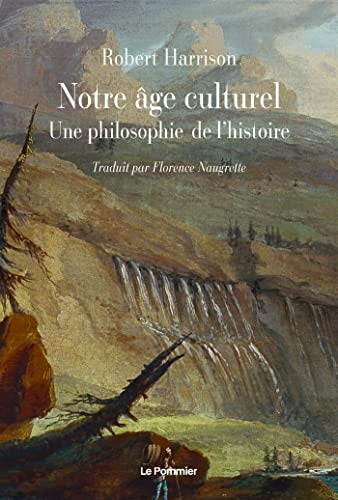 OTRE AGE CULTUREL. UNE PHILOSOPHIE DE L, de Robert Pogue Harrison | portada del libro