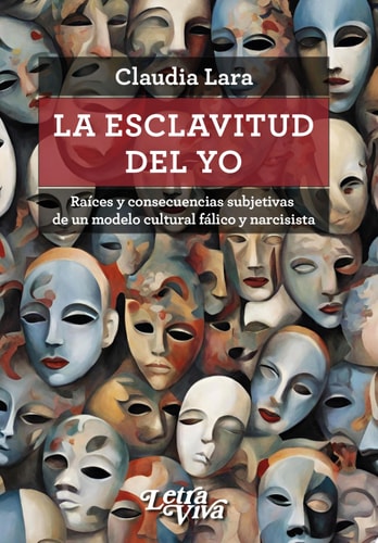 ESCLAVITUD DEL YO, de Claudia Lara | portada del libro