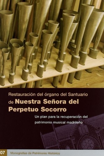Restauración del órgano del Santuario de Nuestra Señora del Perpetuo Socorro, de LOPEZ PEREZ | portada del libro
