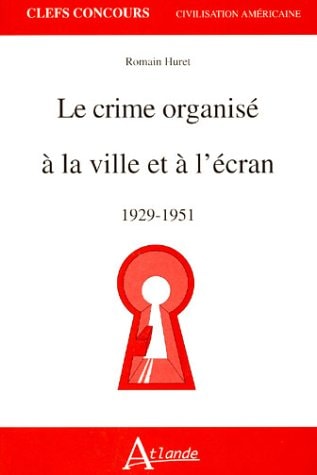 CRIME ORGANISE A LA VILLE ET A L'ECRAN, de Romain Huret | portada del libro