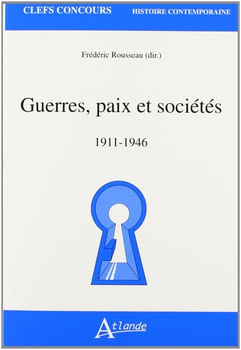 GUERRES, PAIX ET SOCIETES 1911-1946, de Frédéric Rousseau | portada del libro