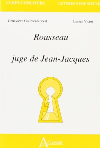 ROUSSEAU JUGE DE JEAN-JACQUES, de Geneviève Goubier-Robert | portada del libro