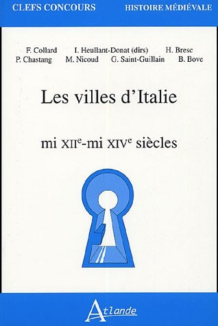 LES VILLES D'ITALIE MI XII MI XIV S, de F Collard/Heullant-Donat (Dir) | portada del libro
