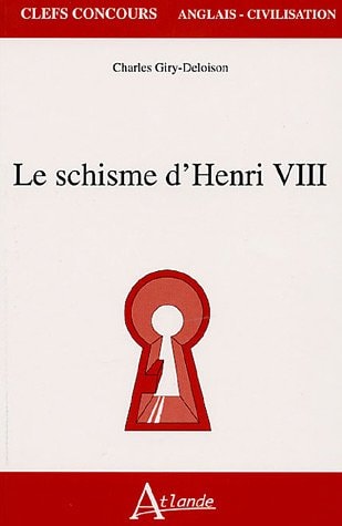 LE SCHISME D'HENRI VIII, de Charles Giry-Deloison | portada del libro
