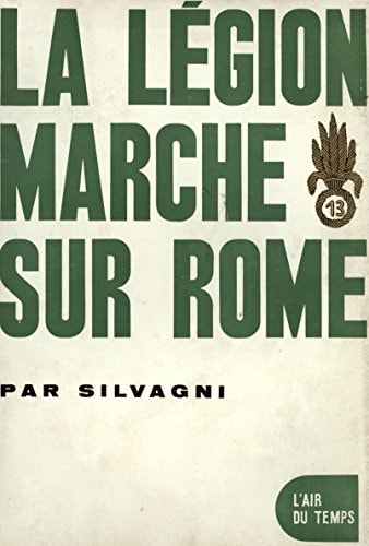 LA LEGION MARCHE SUR ROME, de Silvagni | portada del libro