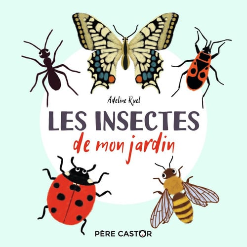 Les Insectes de mon jardin, de RUEL ADELINE | portada del libro