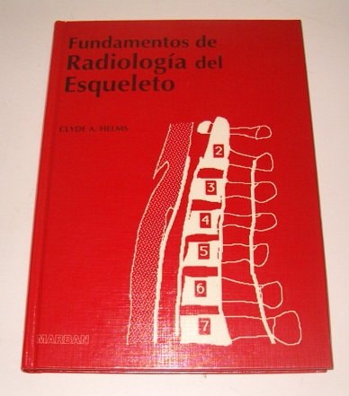 Fundamentos de radiolog¡a del esqueleto, de Clyde A. Helms | portada del libro