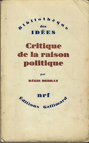 CRITIQUE DE LA RAISON POLITIQUE OU L'INCONSCIENT RELIGIEUX, de Debray | portada del libro