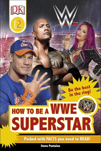 DK READER WWE HOW TO BE A SUPER STAR, de Steve Pantaleo | portada del libro