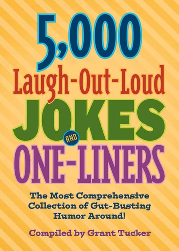 5 000 LAUGH OUT LOUD JOKES AND ONE LINERS, de Grant Tucker | portada del libro