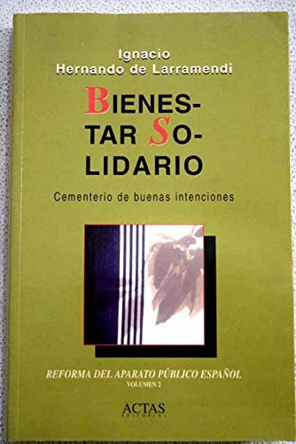 BIENESTAR SOLIDARIO : CEMENTERIO DE BUENAS INTENCI, de IGNACIO HERNANDO DE LARRAMENDI | portada del libro