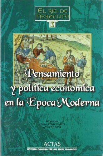 PENSAMIENTO Y POLITICA ECONOMICA EN LA EPOCA MODERNA, de LUIS A. RIBOT GARCIA Y LUIGI DE ROSA - AA.VV. | portada del libro