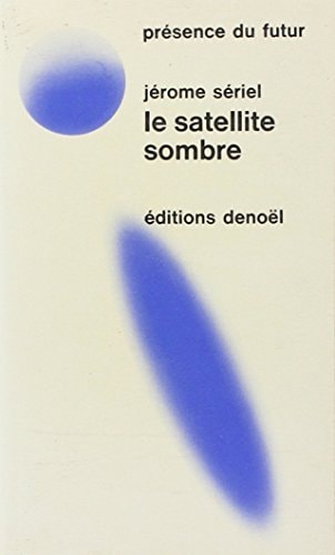 SATELLITE SOMBRE, de Jérôme Sériel | portada del libro