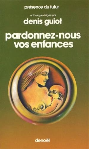 PARDONNEZ NOUS VOS ENFANCES, de Denis Guiot | portada del libro
