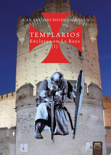 Templarios. Enclaves en la Raya (I), de POVEDA MIRANDA | portada del libro