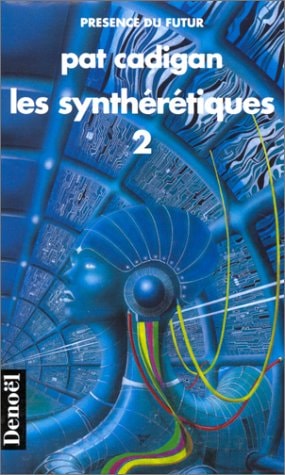 LES SYNTHERETIQUES T2, de Pat Cadigan | portada del libro