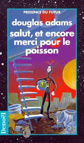 SALUT ET ENCORE MERCI POUR LE POISSON!, de Douglas Adams | portada del libro