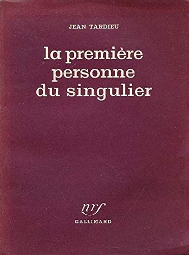 LA PREMIERE PERSONNE DU SINGULIER, de Tardieu | portada del libro