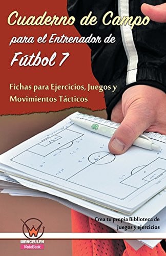 CUADERNO CAMPO ENTRENADOR F7: FICHAS DE EJERCICIOS, JUEGOS Y MOVI, de WANCEULEN MORENO | portada del libro