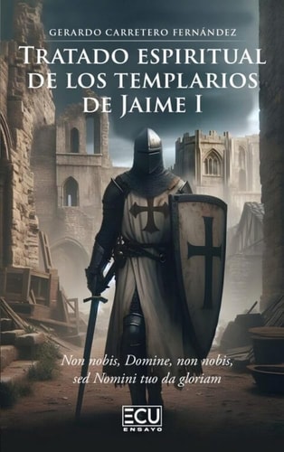 Tratado espiritual de los templarios de Jaime I, de CARRETERO FERNANDEZ | portada del libro