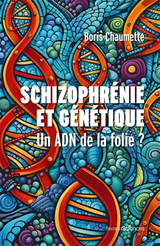 CHIZOPHRENIE ET GENETIQUE, de Boris Chaumette | portada del libro