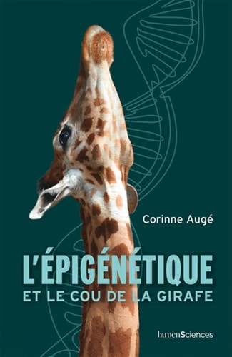'EPIGENETIQUE ET LE COU DE LA GIRAFE, de Corinne Augé | portada del libro
