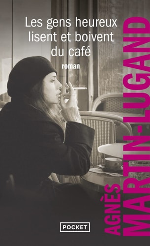 LES GENS HEUREUX LISENT ET BOIVENT CAFE, de Agnès Martin-Lugand | portada del libro