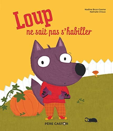 (NE) LOUP NE SAIT PAS S'HABILER (HISTOIRES DU PERE CASTOR), de Nadine Brun-Cosme | portada del libro