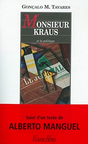 ONSIEUR KRAUS ET LA POLITIQUE, de Gonçalo M. Tavares | portada del libro
