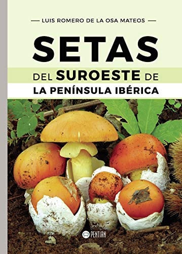 Setas del Suroeste de la Península Ibérica, de Luis Romero de la Osa Mateos | portada del libro