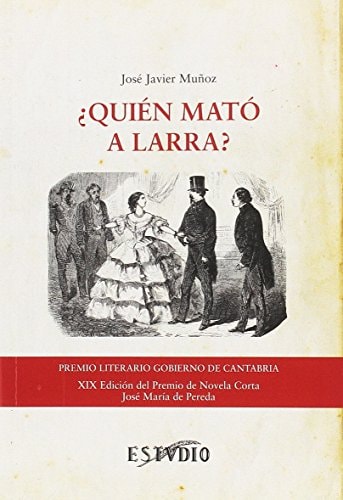 ¿QUIEN MATÓ A LARRA?, de MUÑOZ GONZALEZ | portada del libro