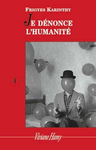 E DENONCE L HUMANITE, de Frigyes Karinthy | portada del libro