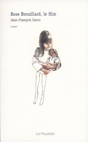 ROSE BROUILLARD LE FILM, de Jean-François Caron | portada del libro