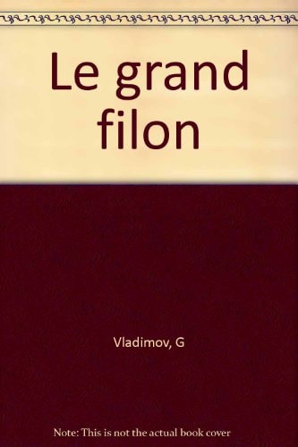 LE GRAND FILON, de Georgiĭ Vladimov | portada del libro