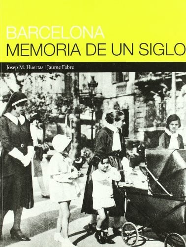 BARCELONA, MEMORIA DE UN SIGLO, de HUERTAS | portada del libro