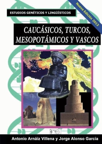 Caucásicos, turcos, mesopotámicos y vascos, de Arnáiz-Villena | portada del libro