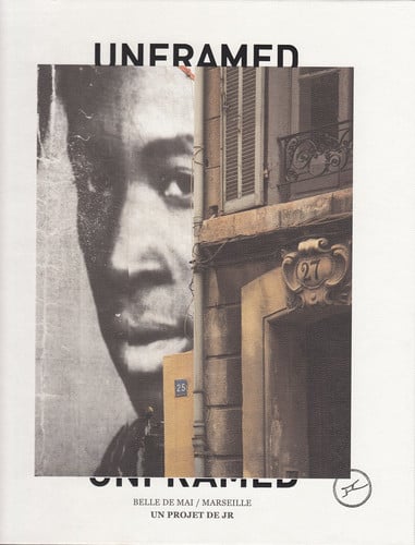 UNFRAMED BELLE DE MAI / MARSEILLE, de JR | portada del libro