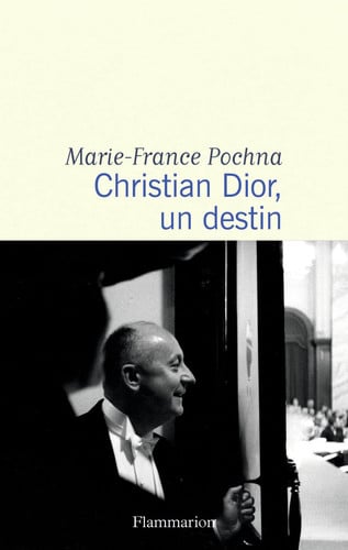 CHRISTIAN DIOR, UN DESTIN, de POCHNA MARIE-FRANCE | portada del libro