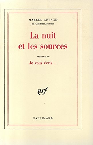 LA NUIT ET LES SOURCES / JE VOUS ECRIS, de Arland | portada del libro