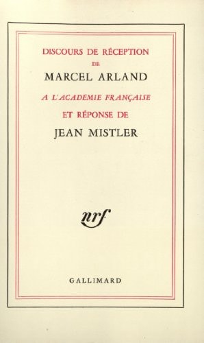 DISCOURS DE RECEPTION A L'ACADEMIE FRANCAISE ET REPONSE DE J, de Arland | portada del libro