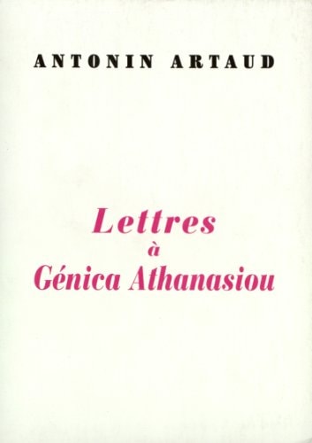 LETTRES A GENICA ATHANASIOU / DEUX POEMES A ELLE DEDIES, de Artaud | portada del libro