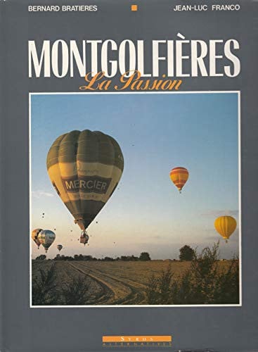 MONTGOLFIERES LA PASSION, de BRATIERES#FRANC | portada del libro
