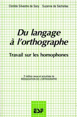 DU LANGAGE A L ORTHOGRAPHE, de DE SECHELLE SUZ | portada del libro