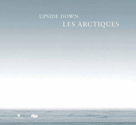 PSIDE DOWN - LES ARCTIQUES, de Musée du quai Branly | portada del libro