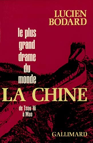 LE PLUS GRAND DRAME DU MONDE LA CHINE, de Lucien Bodard | portada del libro