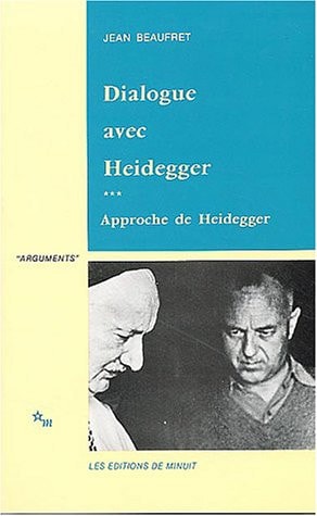DIALOGUE AVEC HEIDEGGER T3 APPROCHE DE HEIDEGGER, de Jean Beaufret | portada del libro