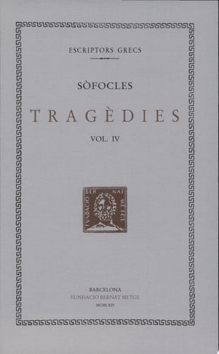Tragèdies, vol. IV i últim: Èdip a Colonos. Els sàtirs rastrejadors, de Sòfocles | portada del libro