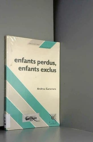 ENFANTS PERDUS ENFANTS EXCLUS, de CANEVARO A | portada del libro